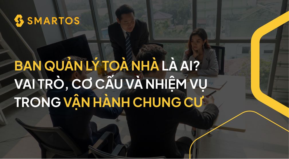 BAN QUẢN LÝ TOÀ NHÀ LÀ AI_ VAI TRÒ, CƠ CẤU VÀ NHIỆM VỤ TRONG VẬN HÀNH CHUNG CƯ.jpg