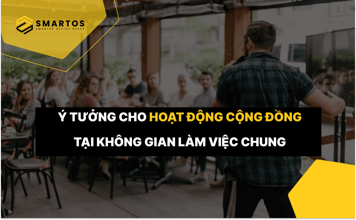 Ý Tưởng Cho Hoạt Động Cộng Đồng Tại Không Gian Làm Việc Chung