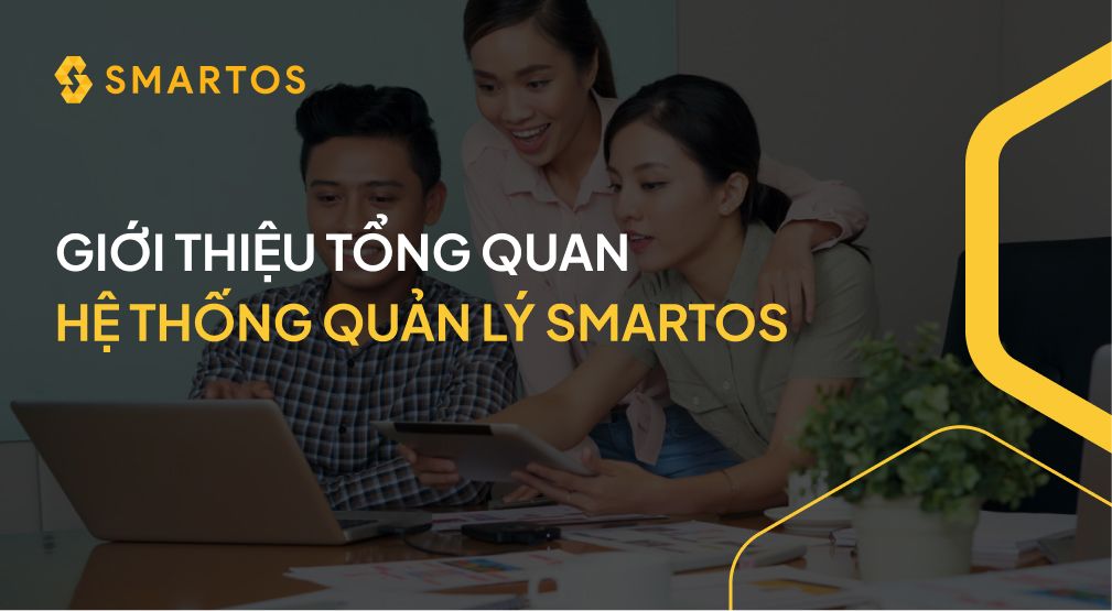 GIỚI THIỆU TỔNG QUAN HỆ THỐNG QUẢN LÝ SMARTOS.jpg