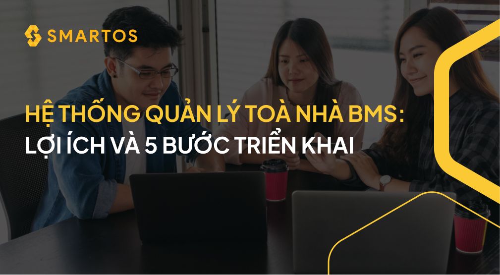 HỆ THỐNG QUẢN LÝ TOÀ NHÀ BMS_ LỢI ÍCH VÀ 5 BƯỚC TRIỂN KHAI.jpg