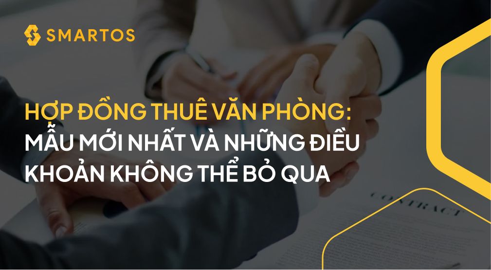 Hợp đồng thuê văn phòng: Mẫu mới và 12 điều khoản quan trọng