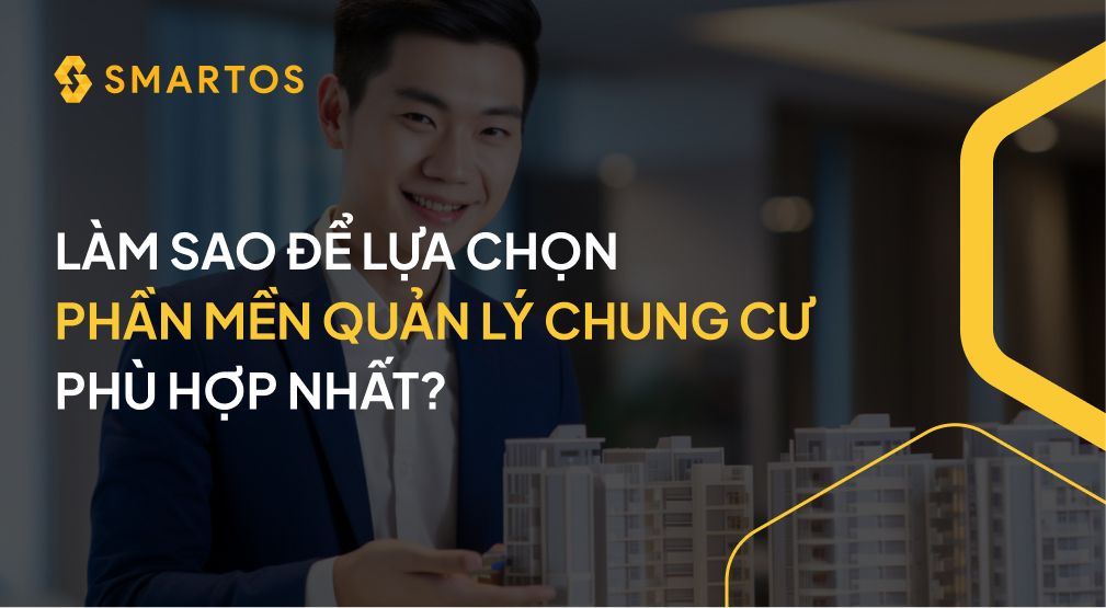 LÀM SAO ĐỂ LỰA CHỌN PHẦN MỀN QUẢN LÝ CHUNG CƯ PHÙ HỢP NHẤT_.jpg