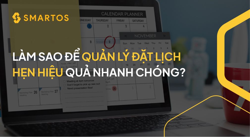 LÀM SAO ĐỂ QUẢN LÝ ĐẶT LỊCH HẸN HIỆU QUẢ NHANH CHÓNG_.jpg