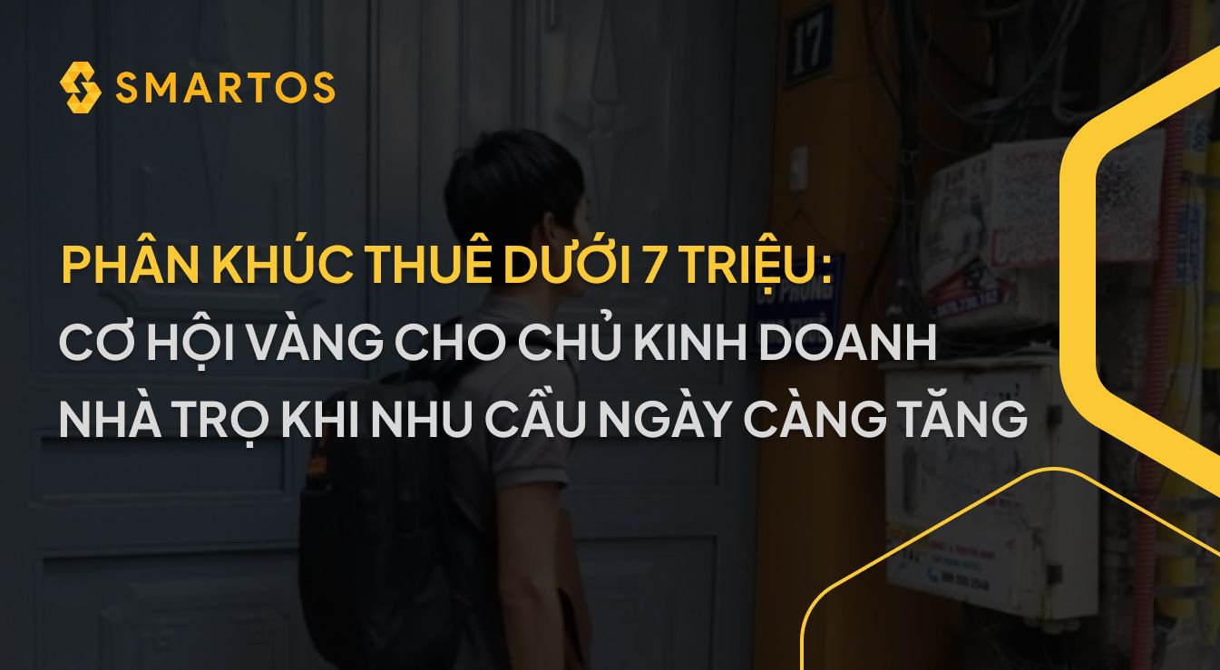 Phân khúc thuê dưới 7 triệu: Cơ hội vàng cho chủ kinh doanh nhà trọ khi nhu cầu ngày càng tăng