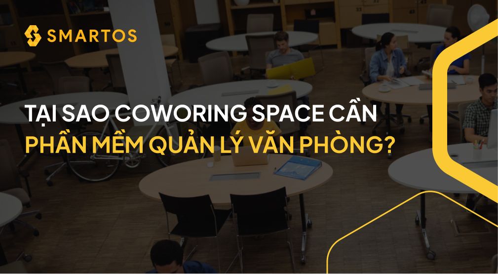 TẠI SAO COWORING SPACE CẦN PHẦN MỀM QUẢN LÝ VĂN PHÒNG_.jpg