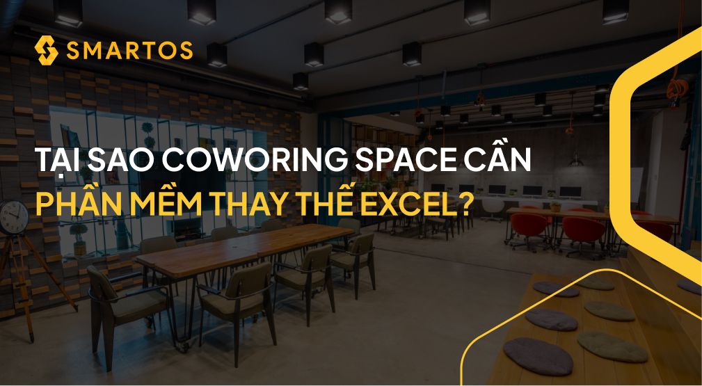 TẠI SAO COWORING SPACE CẦN PHẦN MỀM THAY THẾ EXCEL_.jpg