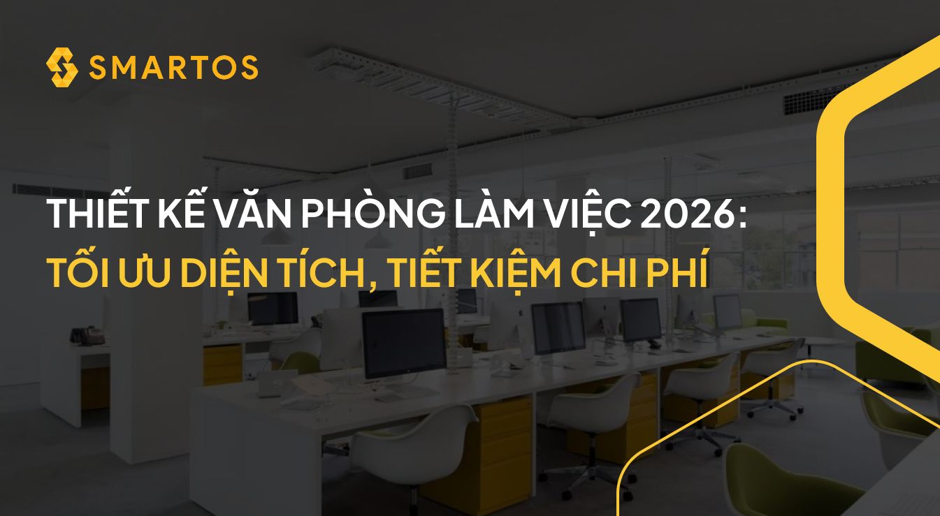 Thiết Kế Văn Phòng Làm Việc 2026_ Tối Ưu Diện Tích, Tiết Kiếm Chi Phí