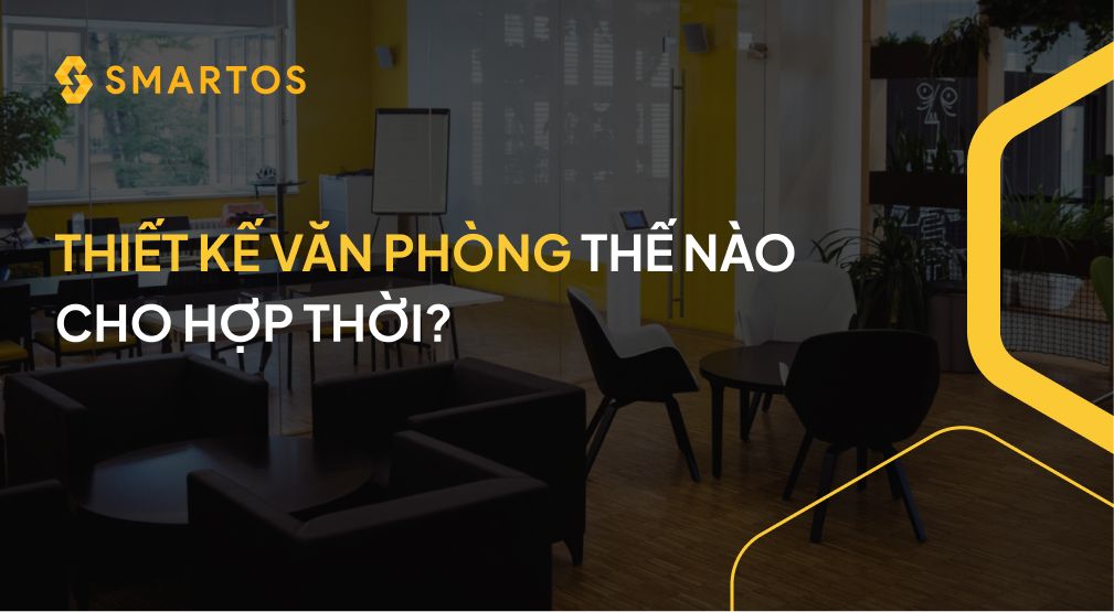 THIẾT KẾ VĂN PHÒNG THẾ NÀO CHO HỢP THỜI_.jpg