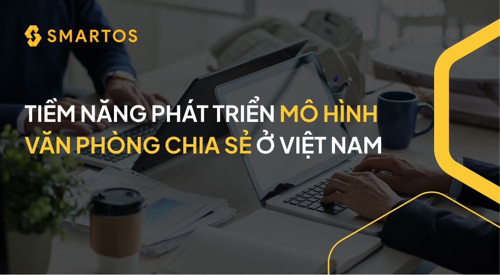 TIỀM NĂNG PHÁT TRIỂN MÔ HÌNH VĂN PHÒNG CHIA SẺ Ở VIỆT NAM.jpg