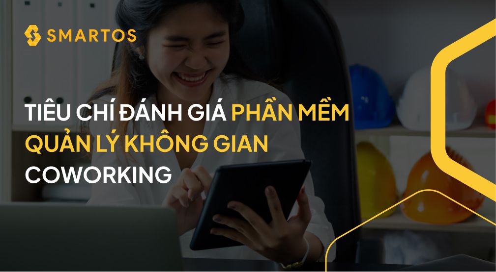 TIÊU CHÍ ĐÁNH GIÁ PHẦN MỀM QUẢN LÝ KHÔNG GIAN COWORKING.jpg