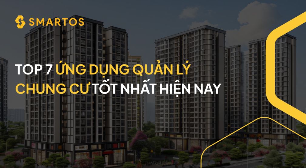 TOP 7 ỨNG DỤNG QUẢN LÝ CHUNG CƯ TỐT NHẤT HIỆN NAY.jpg