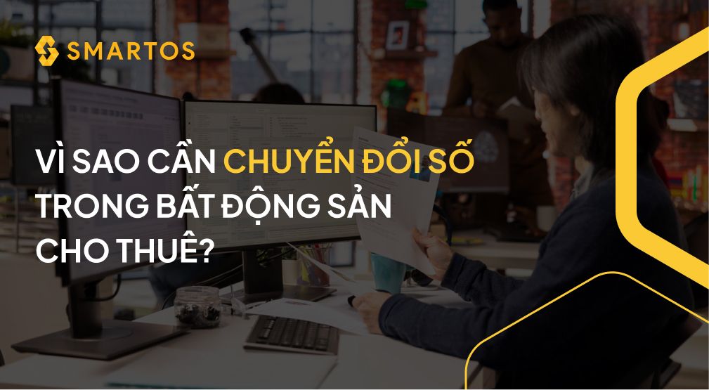 VÌ SAO CẦN CHUYỂN ĐỔI SỐ TRONG BẤT ĐỘNG SẢN CHO THUÊ_.jpg