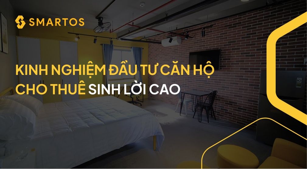Kinh nghiệm đầu tư căn hộ cho thuê sinh lời cao.